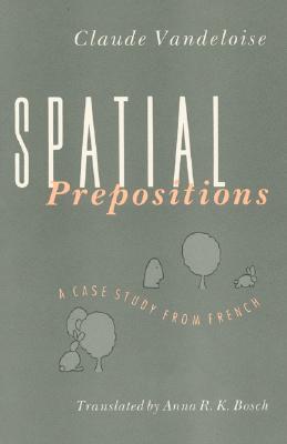 Image for Spatial Prepositions: A Case Study from French Spatial Prepositions: A Case Study from French