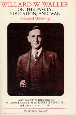 Willard W. Waller on the Family, Education, and War: Selected Writings