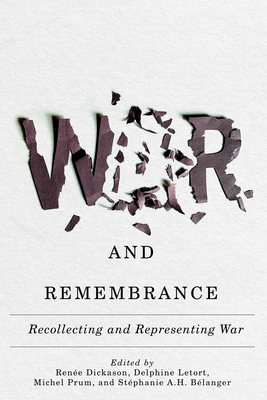 War and Remembrance: Recollecting and Representing War (Volume 18) (Human Dimensions In Foreign Policy, Military Studies, And Security Studies Series)
