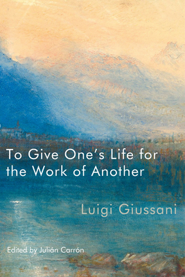 To Give Ones Life for the Work of Another