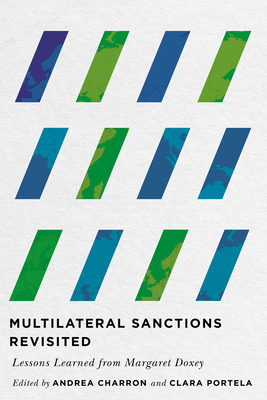 Multilateral Sanctions Revisited: Lessons Learned from Margaret Doxey (Volume 9) (McGill-Queen's/Brian Mulroney Institute of Government Studies in Leadership, Public Policy, and Governance)