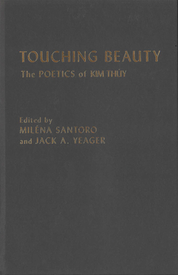 Touching Beauty: The Poetics of Kim Thy