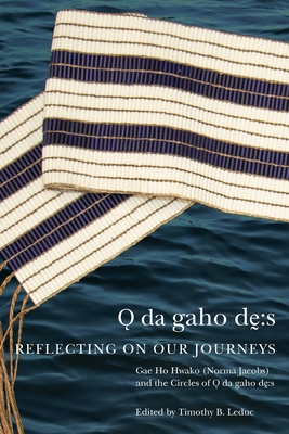 Odagahodhes: Reflecting on Our Journeys (Volume 104) (McGill-Queen's Indigenous and Northern Studies)
