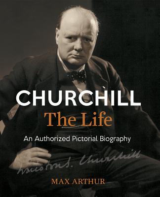 Churchill, The Life: An Authorized Pictorial Biography