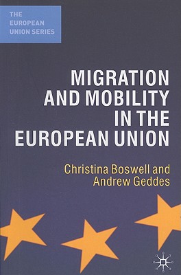 Migration and Mobility in the European Union (The European Union Series)
