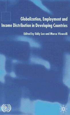 Globalization, Employment and Income Distribution in Developing Countries