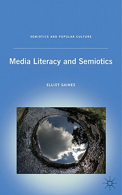 Media Literacy and Semiotics (Semiotics and Popular Culture)