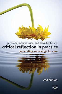 Critical Reflection In Practice: Generating Knowledge for Care