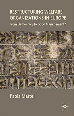 Restructuring Welfare Organizations in Europe: From Democracy to Good Management