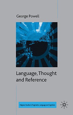 Language, Thought and Reference (Palgrave Studies in Pragmatics, Language and Cognition)