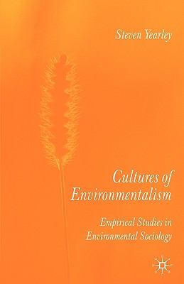 Cultures of Environmentalism: Empirical Studies in Environmental Sociology