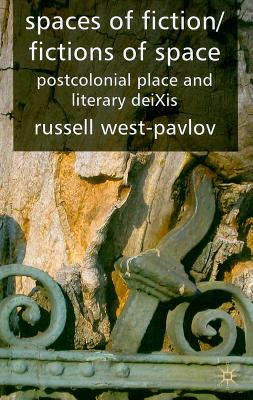 Spaces of Fiction / Fictions of Space: Postcolonial Place and Literary DeiXis