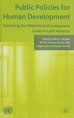 Public Policies for Human Development: Achieving the Millennium Development Goals in Latin America
