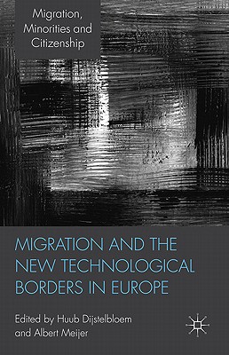 Migration and the New Technological Borders of Europe (Migration, Minorities and Citizenship)