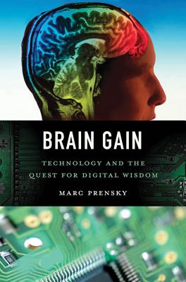 Image for Brain Gain: How Smart Technology Improves How We Think Brain Gain: How Smart Technology Improves How We Think