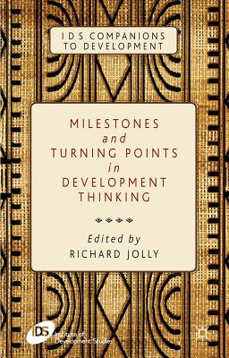 Milestones and Turning Points in Development Thinking (IDS Companions to Development)