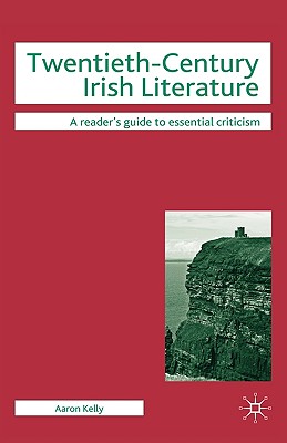 Twentieth-Century Irish Literature (Readers' Guides to Essential Criticism)