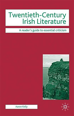 Twentieth-Century Irish Literature (Readers' Guides to Essential Criticism)