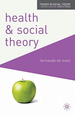 Health and Social Theory (Themes in Social Theory)