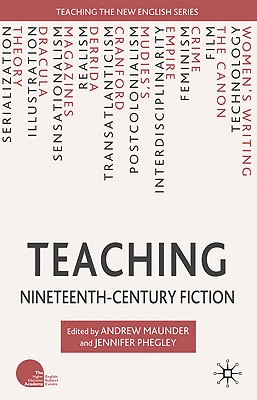 Teaching Nineteenth-Century Fiction (Teaching the New English)