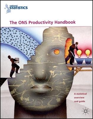 The ONS Productivity Handbook: A Statistical Overview and Guide