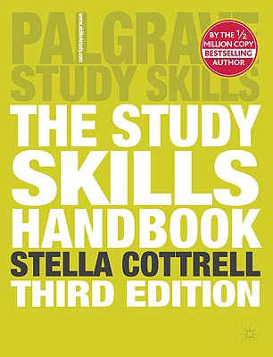 The Study Skills Handbook (Palgrave Study Skills) [Paperback] [Jan 01, 2008] Dr Stella Cottrell
