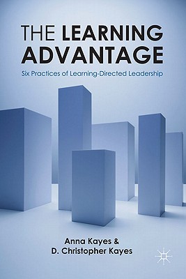 Image for The Learning Advantage: Six Practices of Learning-Directed Leadership The Learning Advantage: Six Practices of Learning-Directed Leadership
