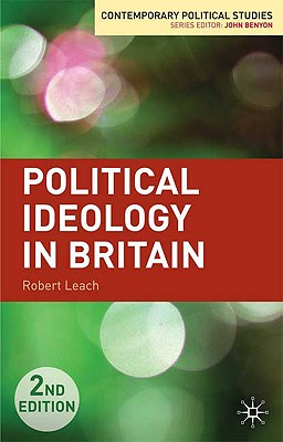 Political Ideology in Britain (Contemporary Political Studies)