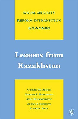 Social Security Reform in Transition Economies: Lessons from Kazakhstan