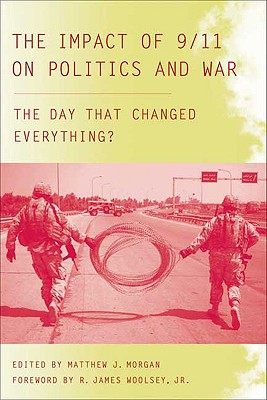 The Impact of 9/11 on Politics and War: The Day that Changed Everything