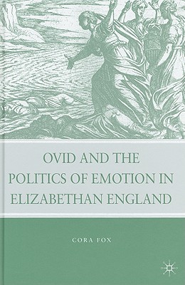 Ovid and the Politics of Emotion in Elizabethan England