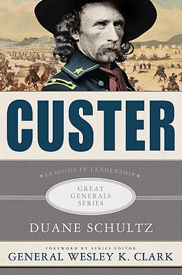 Custer: Lessons in Leadership (Great Generals)