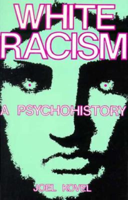 Image for White Racism: A Psychohistory White Racism: A Psychohistory