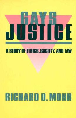 Image for GAYS / JUSTICE: A STUDY OF ETHICS, SOCIETY, AND LAW