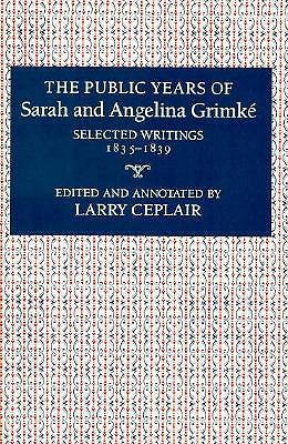 The Public Years of Sarah and Angelina Grimke
