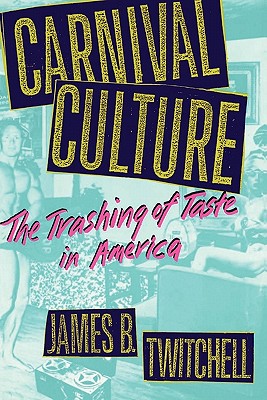 Image for Carnival Culture: The Trashing of Taste in America