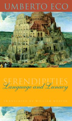 Serendipities: Language and Lunacy (Italian Academy Lectures)