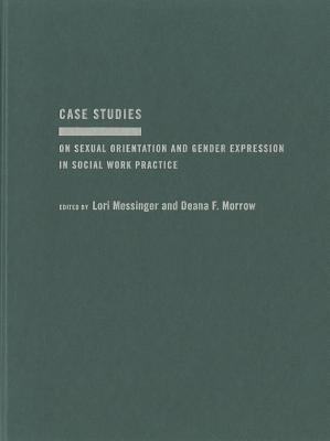 Case Studies on Sexual Orientation and Gender Expression in Social Work Practice