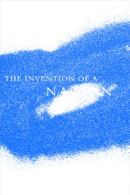 Image for The Invention of a Nation: Zionist Thought and the Making of Modern Israel The Invention of a Nation: Zionist Thought and the Making of Modern Israel