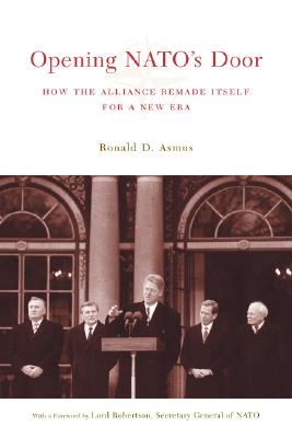 Image for OPENING NATO'S DOOR HOW THE ALLIANCE REMADE ITSELF FOR A NEW ERA
