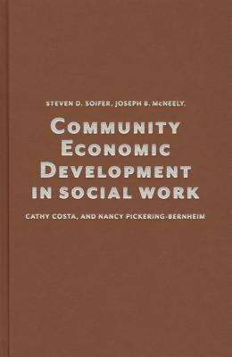 Community Economic Development in Social Work (Foundations of Social Work Knowledge Series)