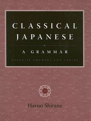 Classical Japanese A Grammar - Exercise Answers and Tables