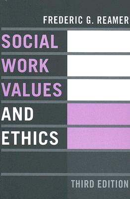 Social Work Values and Ethics (Foundations of Social Work Knowledge Series)