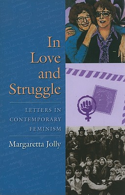 In Love and Struggle: Letters in Contemporary Feminism (Gender and Culture Series)