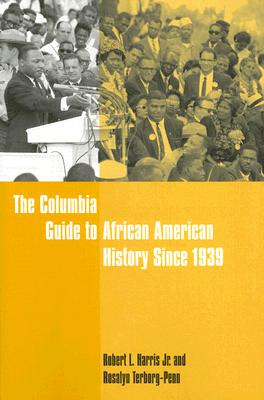 The Columbia Guide to African American History Since 1939 (Columbia Guides to American History and Cultures)