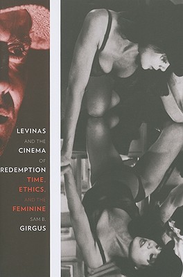 Levinas and the Cinema of Redemption: Time, Ethics, and the Feminine (Film and Culture Series)