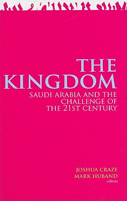 The Kingdom: Saudi Arabia and the Challenge of the Twenty-first Century (Columbia/Hurst)
