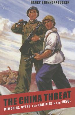The China Threat: Memories, Myths, and Realities in the 1950s