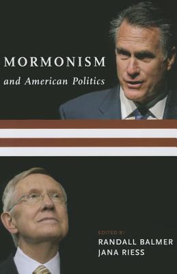 Mormonism and American Politics (Religion, Culture, and Public Life)