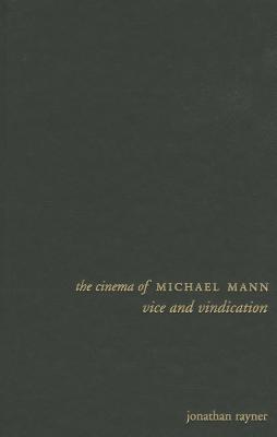 The Cinema of Michael Mann: Vice and Vindication (Directors' Cuts)